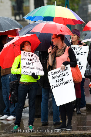 Sex Workers demonstration Against the Policing and Crime Bill and the Welfare Reform Bill. Demanding an end to the criminalisation of prostitution and the right to unionise. Parliament Square, London.

© Jess Hurd/reportdigital.co.uk
Tel: 01789-262151/07831-121483  
info@reportdigital.co.uk  
NUJ recommended terms & conditions apply. Moral rights asserted under Copyright Designs & Patents Act 1988. Credit is required. No part of this photo to be stored, reproduced, manipulated or transmitted by any means without permission.